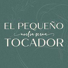 El Pequeño Tocador. Noelia Serna