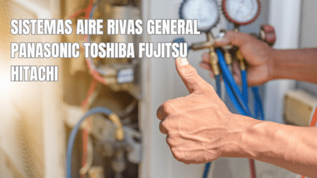 Servicio Aire Rivas General Panasonic Toshiba Fujitsu Hitachi