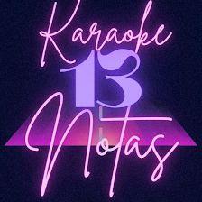 Karaoke 13 Notas