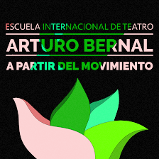 Escuela de Teatro. Escuela Internacional de Teatro Arturo Bernal. Escuela de Teatro Madrid. Creación Escénica. Teatro Lecoq