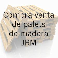 Compra venta de palets de madera JRM. Embalajes de madera y contenedores.