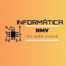 INFORMÁTICA NMV NO MÁS VIRUS