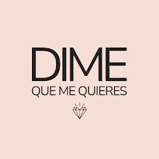 Dime que me quieres
