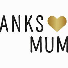Thanks Mum